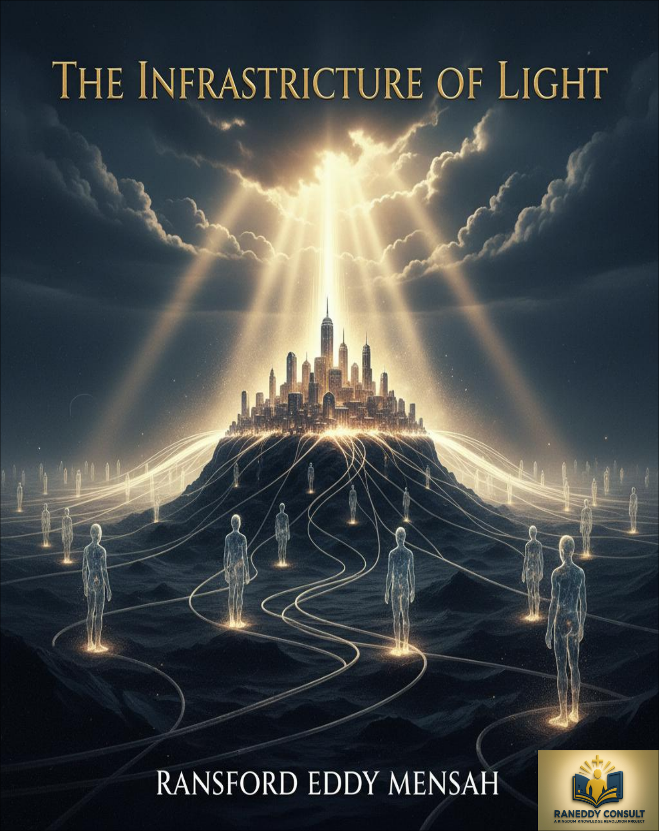 The Infrastructure of Light- In Christ Series Book 12